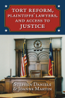 Tort Reform, Plaintiffs' Lawyers, and Access to Justice By Stephen Daniels, Joanne Martin Cover Image
