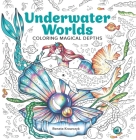 Underwater Worlds: Coloring Magical Depths By Renata Krawczyk Cover Image