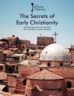 The Secrets of Early Christianity: The Dead Sea Scrolls, the Shroud of Turin, and Other Christian Mysteries (Secrets of History) By Federico Puigdevall, Francisco Javier Martínez Cover Image