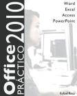 Office 2010 Práctico: Word, Excel, Access, PowerPoint By Rafael Roca Cover Image