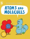 Atoms and Molecules By Cassie Meyer, Maxine Lee-MacKie (Illustrator) Cover Image