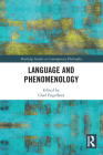 Language and Phenomenology (Routledge Studies in Contemporary Philosophy) By Chad Engelland (Editor) Cover Image