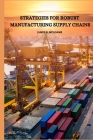 Strategies for Robust Manufacturing Supply Chains Cover Image