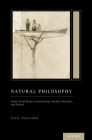 Natural Philosophy: From Social Brains to Knowledge, Reality, Morality, and Beauty (Treatise on Mind and Society) By Paul Thagard Cover Image