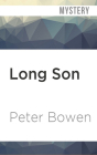 Long Son: A Montana Mystery Featuring Gabriel Du Pré (Gabriel Du Pre #6) By Peter Bowen, Jim Meskimen (Read by) Cover Image