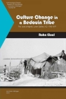 Culture Change in a Bedouin Tribe: The ‘arab al-?gerat, Lower Galilee, A.D. 1790-1977 (Anthropological Papers Series #97) By Rohn Eloul Cover Image