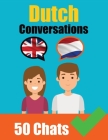 Conversations in Dutch English and Dutch Conversation Side by Side: Dutch Made Easy: A Parallel Language Journey Learn the Dutch language Cover Image