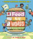 Feed Me Words: 40+ bite-size stories, quizzes, and puzzles to make spelling and word use fun! (Scripps National Spelling Bee) By Kris Hirschmann, James K. Hindle (Illustrator) Cover Image