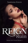 Reign Of Ruin: Book 2 By Santana Knox Cover Image