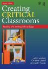 Creating Critical Classrooms: Reading and Writing with an Edge By Mitzi Lewison, Christine Leland, Jerome C. Harste Cover Image