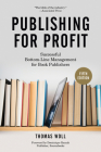 Publishing for Profit: Successful Bottom-Line Management for Book Publishers Cover Image