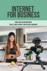 Internet For Business: Online Businesses You Can Start With No Money: Ecommerce Platform For Selling Services By Ira Rotenberry Cover Image