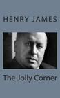 The Jolly Corner By Henry James Cover Image