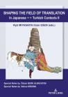 Shaping the Field of Translation in Japanese ↔ Turkish Contexts II By Ryō Miyashita (Editor), Esin Esen (Editor) Cover Image