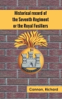 Historical record of the Seventh Regiment, or the Royal Fusiliers Cover Image