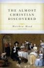 The Almost Christian Discovered By Matthew Mead Cover Image