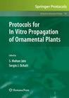 Protocols for in Vitro Propagation of Ornamental Plants (Methods in Molecular Biology #589) Cover Image