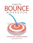 Learn to Bounce Workbook: The Resilient Leader Program Cover Image