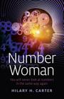Number Woman: You Will Never Look at Numbers in the Same Way Again By Hilary Carter Cover Image