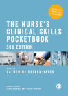 The Nurse′s Clinical Skills Pocketbook By Catherine Delves-Yates (Editor), Fiona Everett (Editor), Wendy Wright (Editor) Cover Image