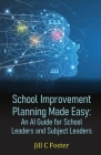 School Improvement Planning Made Easy: An AI Guide for School Leaders and Subject Leaders Cover Image