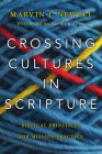 Crossing Cultures in Scripture: Biblical Principles for Mission Practice Cover Image
