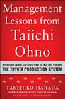 Management Lessons from Taiichi Ohno: What Every Leader Can Learn from the Man Who Invented the Toyota Production System By Takehiko Harada Cover Image