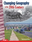 Changing Geography of the 20th Century (Social Studies: Informational Text) By Ross Hudson Cover Image