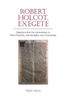 Robert Holcot, Exegete: Selections from the Commentary on Minor Prophets, with Translation and Commentary (Exeter Medieval Texts and Studies Lup) By Ralph Hanna Cover Image
