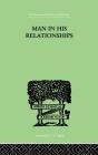 Man in His Relationships By H. Westmann Cover Image