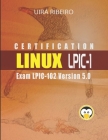 Linux Lpic 102 Certification: Guide to the LPIC-102 Exam - Revised and Updated Version By Uira Ribeiro Cover Image