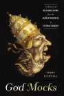 God Mocks: A History of Religious Satire from the Hebrew Prophets to Stephen Colbert By Terry Lindvall Cover Image