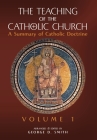 The Teaching of the Catholic Church: Volume 1: A Summary of Catholic Doctrine By Canon George D. Smith (Editor) Cover Image