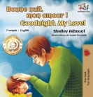 Bonne nuit, mon amour ! Goodnight, My Love!: French English (French English Bilingual Collection) By Shelley Admont, Kidkiddos Books Cover Image