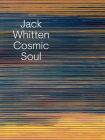 Jack Whitten: Cosmic Soul By Jack Whitten (Artist), Richard Shiff (Text by (Art/Photo Books)) Cover Image