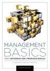 Management Basics for Information Professionals By G. Edward Evans, Stacey Greenwell Cover Image