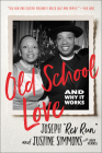 Old School Love: And Why It Works By Joseph "Rev Run" Simmons, Justine Simmons Cover Image