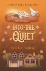 Into the Quiet By Beth C. Greenberg, Holly Dunn (Cover Design by) Cover Image