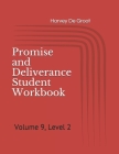 Promise and Deliverance Student Workbook: Volume 9, Level 2 By Norlan De Groot (Editor), Harvey De Groot Cover Image