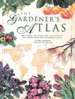 The Gardener's Atlas: The Origins, Discovery and Cultivation of the World's Most Popular Garden Plants Cover Image