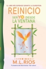 Reinicio: Ser YO desde la Ventana By M. L. Rios Cover Image