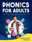 Phonics For Adults: Adult Phonics Reading Program By Christopher Hintsala Cover Image