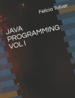Java Programming Vol I By Felicia Toliver Cover Image