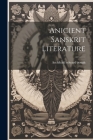 Anicient Sanskrit Literature By Archibald Edward Gough Cover Image
