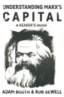 Understanding Marx's Capital: A Reader's Guide By Adam Booth, Rob Sewell Cover Image