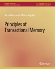 Principles of Transactional Memory (Synthesis Lectures on Distributed Computing Theory) Cover Image