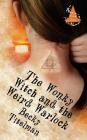 The Wonky Witch and the Weird Warlock: Book Four By Becky Titelman Cover Image