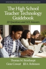 The High School Teacher Technology Guidebook: 22 Questions and 313 Answers Cover Image