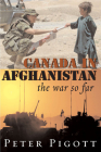 Canada in Afghanistan: The War So Far By Peter Pigott Cover Image