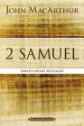 2 Samuel: David's Heart Revealed (MacArthur Bible Studies) By John F. MacArthur Cover Image